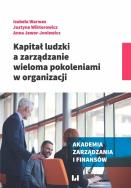 Kapitał ludzki a zarządzanie wieloma pokoleniami w organizacji. Autor: Warwas Izabela, Justyna Wiktorowicz, Jawor-Joniewicz Anna. ZdrowePodejscie.pl Okładka książki Kapitał ludzki a zarządzanie wieloma pokoleniami w organizacji
