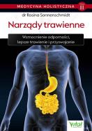 Medycyna holistyczna Tom 3 Narządy trawienne. Autor: Rosina Sonnenschmidt. ZdrowePodejscie.pl Okładka książki Medycyna holistyczna Tom 3 Narządy trawienne