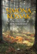 O ZWIERZĘTACH I PRZYRODZIE. Autor: Kossak Simona. ZdrowePodejscie.pl Okładka książki O ZWIERZĘTACH I PRZYRODZIE