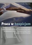 Praca w hospicjum. Autor: Elżbieta Trylińska-Tekielska. ZdrowePodejscie.pl Okładka książki Praca w hospicjum