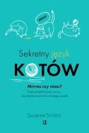 Sekretny język kotów. Autor: Susanne Schotz. ZdrowePodejscie.pl Okładka książki Sekretny język kotów