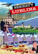 Sekrety Lublina. Autor: Krzysztof Załuski. ZdrowePodejscie.pl Okładka książki Sekrety Lublina
