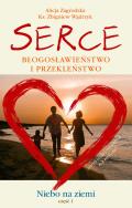 Serce. Błogosławieństwo i przekleństwo. Autor: Zagrodzka Alicja, Wądrzyk Zbigniew. ZdrowePodejscie.pl Okładka książki Serce. Błogosławieństwo i przekleństwo