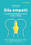 Okładka książki SIŁA EMPATII 7 ZASAD ZMIENIAJĄCYCH ŻYCIE PRACĘ I RELACJE