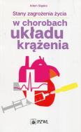 Stany zagrożenia życia w chorobach układu krążenia. Autor: Stępka Adam. ZdrowePodejscie.pl Okładka książki Stany zagrożenia życia w chorobach układu krążenia