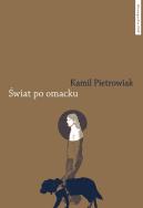 Świat po omacku. Autor: Pietrowiak Kamil. ZdrowePodejscie.pl Okładka książki Świat po omacku