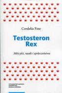 Testosteron Rex. Autor: Fine Cordelia. ZdrowePodejscie.pl Okładka książki Testosteron Rex