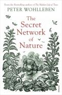 The Secret Network of Nature. Autor: Wohlleben Peter. ZdrowePodejscie.pl Okładka książki The Secret Network of Nature