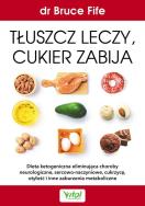 Okładka książki Tłuszcz leczy cukier zabija