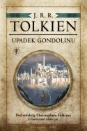 Upadek Gondolinu. Pod redakcją Ch. Tolkiena. Autor: J.R.R. Tolkien. ZdrowePodejscie.pl Okładka książki Upadek Gondolinu. Pod redakcją Ch. Tolkiena