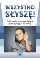 Wszystko słyszę!. Autor: Opracowanie zbiorowe. ZdrowePodejscie.pl Okładka książki Wszystko słyszę!
