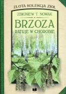 Złota kolekcja ziół T.2 Brzoza ratuje w chorobie. Autor: Zbigniew T. Nowak. ZdrowePodejscie.pl Okładka książki Złota kolekcja ziół T.2 Brzoza ratuje w chorobie