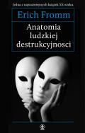 ANATOMIA LUDZKIEJ DESTRUKCYJNOŚCI WYD. 3. Autor: Erich Fromm. ZdrowePodejscie.pl Okładka książki ANATOMIA LUDZKIEJ DESTRUKCYJNOŚCI WYD. 3
