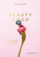 Beauty Food. 85 przepisów dla zdrowia i urody. Autor: Maria Ahlgren. ZdrowePodejscie.pl Okładka książki Beauty Food. 85 przepisów dla zdrowia i urody