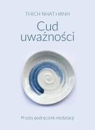 Cud uważności. Autor: Thich Nhat Hanh. ZdrowePodejscie.pl Okładka książki Cud uważności