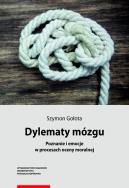 Dylematy mózgu.. Autor: Gołota Szymon. ZdrowePodejscie.pl Okładka książki Dylematy mózgu.