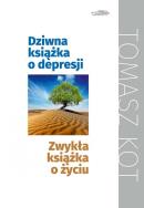 Okładka książki Dziwna książka o depresji, zwykła książka o życiu