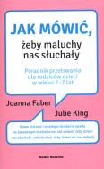 JAK MÓWIĆ ŻEBY MALUCHY NAS SŁUCHAŁY WYD. KIESZONKOWE. Autor: Faber Joanna. ZdrowePodejscie.pl Okładka książki JAK MÓWIĆ ŻEBY MALUCHY NAS SŁUCHAŁY WYD. KIESZONKOWE