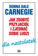 Okładka książki JAK ZDOBYĆ PRZYJACIÓŁ I ZJEDNAĆ SOBIE LUDZI DLA NASTOLATEK