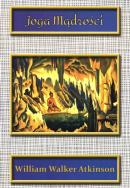 Joga Mądrości. Autor: William Walker Atkinson. ZdrowePodejscie.pl Okładka książki Joga Mądrości