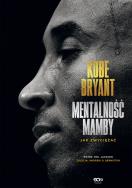 Kobe Bryant Mentalność Mamby. Autor: KOBE BRYANT. ZdrowePodejscie.pl Okładka książki Kobe Bryant Mentalność Mamby