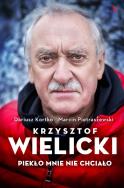 Krzysztof Wielicki Piekło mnie nie chciało. Autor: Dariusz Kortko, Pietraszewski Marcin. ZdrowePodejscie.pl Okładka książki Krzysztof Wielicki Piekło mnie nie chciało