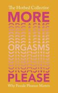 More Orgasms Please. Wydawca: Square Peg. ZdrowePodejscie.pl Opakowanie More Orgasms Please