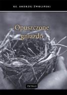 Opuszczone gniazdo. Autor: Andrzej Zwoliński. ZdrowePodejscie.pl Okładka książki Opuszczone gniazdo