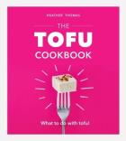 The Tofu Cookbook. Autor: Thomas Heather. ZdrowePodejscie.pl Okładka książki The Tofu Cookbook