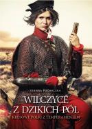 Wilczyce z dzikich pól. Kresowe Polki z temperam.. Autor: Joanna Puchalska. ZdrowePodejscie.pl Okładka książki Wilczyce z dzikich pól. Kresowe Polki z temperam.