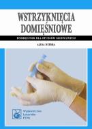 Wstrzyknięcia domięśniowe. Podręcznik dla...PZWL. Autor: Dzirba Alina. ZdrowePodejscie.pl Okładka książki Wstrzyknięcia domięśniowe. Podręcznik dla...PZWL