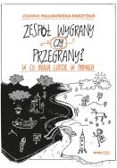 Okładka książki Zespół wygrany czy przegrany? W co grają ludzie w firmach