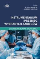 Instrumentarium i przebieg wybranych zabiegów w chirurgii jamy brzusznej. Autor: A. Michalak, G. Michalak. ZdrowePodejscie.pl Okładka książki Instrumentarium i przebieg wybranych zabiegów w chirurgii jamy brzusznej