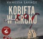 Kobieta w mroku - Audiobook. Autor: Vanessa Savage. ZdrowePodejscie.pl Okładka książki Kobieta w mroku - Audiobook