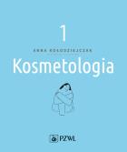 Kosmetologia Tom 1. Autor: Kołodziejczak Anna. ZdrowePodejscie.pl Okładka książki Kosmetologia Tom 1