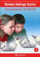 Metoda Dobrego Startu. Od piosenki do literki 1. Autor: Marta Bogdanowicz, Barańska Małgorzata, Jakacka Ewa. ZdrowePodejscie.pl Okładka książki Metoda Dobrego Startu. Od piosenki do literki 1