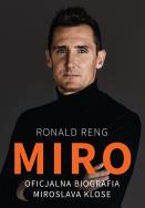 MIRO OFICJALNA BIOGRAFIA MIROSLAVA KLOSE. Autor: Ronald Reng. ZdrowePodejscie.pl Okładka książki MIRO OFICJALNA BIOGRAFIA MIROSLAVA KLOSE