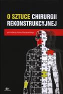 O sztuce chirurgii rekonstrukcyjnej. Wydawca: Via Medica. ZdrowePodejscie.pl Opakowanie O sztuce chirurgii rekonstrukcyjnej
