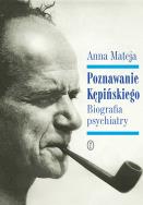 Poznawanie Kępińskiego. Autor: Anna Mateja. ZdrowePodejscie.pl Okładka książki Poznawanie Kępińskiego