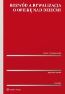 Rozwód a rywalizacja o opiekę nad dziećmi. Autor: Czerederecka Alicja. ZdrowePodejscie.pl Okładka książki Rozwód a rywalizacja o opiekę nad dziećmi