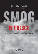 Okładka książki SMOG W POLSCE PRZYCZYNY WPŁYW NA ZDROWIE PRZECIWDZIAŁANIE