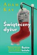 Świąteczny dyżur. Autor: Adam Kay. ZdrowePodejscie.pl Okładka książki Świąteczny dyżur