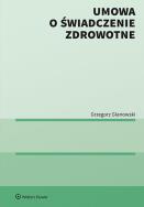 Umowa o świadczenie zdrowotne. Autor: Glanowski Grzegorz. ZdrowePodejscie.pl Okładka książki Umowa o świadczenie zdrowotne