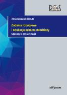 Zadania rozwojowe i edukacja szkolna młodzieży. Stałość i zmienność. Autor: Szczurek-Boruta Alina. ZdrowePodejscie.pl Okładka książki Zadania rozwojowe i edukacja szkolna młodzieży. Stałość i zmienność