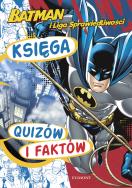 Batman i Liga Sprawiedliwości. Księga quizów i.... Autor: Pola Kamińska. ZdrowePodejscie.pl Okładka książki Batman i Liga Sprawiedliwości. Księga quizów i...