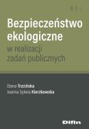 Okładka książki Bezpieczeństwo ekologiczne w realizacji zadań publicznych