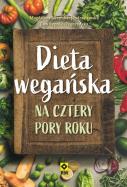 Dieta wegańska na cztery pory roku. Autor: Magdalena Jarzynka-Jendrzejewska, Ewa Sypnik-Pogorzelska. ZdrowePodejscie.pl Okładka książki Dieta wegańska na cztery pory roku