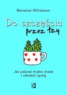 Do szczęścia przez łzy. Autor: Marianne Williamson. ZdrowePodejscie.pl Okładka książki Do szczęścia przez łzy