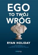 Ego to Twój wróg. Autor: Ryan Holiday. ZdrowePodejscie.pl Okładka książki Ego to Twój wróg