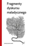 Fragmenty dyskursu maladycznego. Autor:   Praca zbiorowa. ZdrowePodejscie.pl Okładka książki Fragmenty dyskursu maladycznego